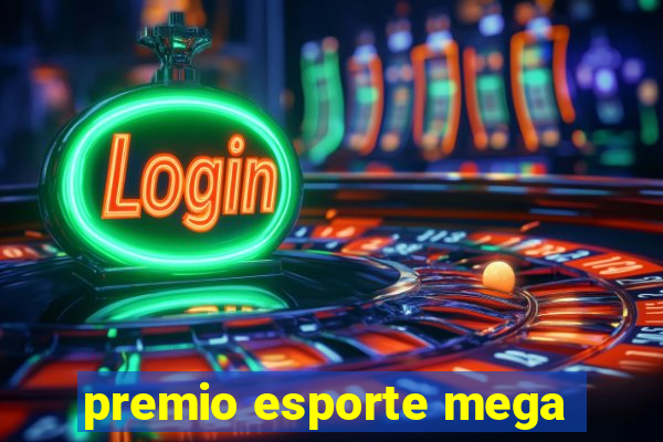 premio esporte mega